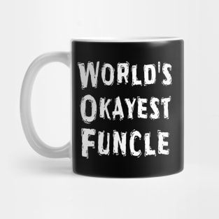 World's Okayest Funcle  Mug